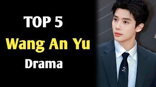 TOP 5 Wang An Yu Drama list 2024 || Wang An Yu Chinese drama