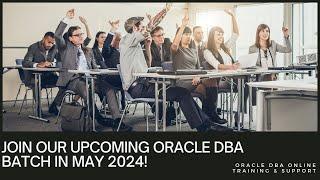 Become an Expert Oracle 19c DBA: New Training Batch Starts May 11th, 2024