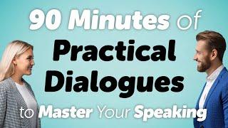 90 Minutes with 100 Practical English Conversations to Master Speaking Skills