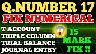 FINANCIAL ACCOUNTING Q.N. 17 BBS 1ST YEAR ll Journal Entries Triple Column T Account Trial Balance