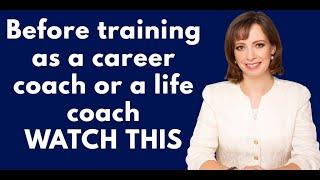 HOW TO BECOME A LIFE COACH: Watch This Before Training as a Career Coach or a Life Coach.