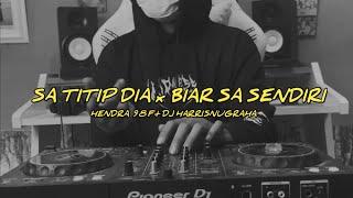 DJ SAD! SA TITIP DIA x BIAR SA SENDIRI - ( Hendra 98 Ft Dj HarrisNugraha ) New Remix Slow 2023!!!