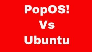 PopOS! vs Ubuntu - Which is better? Why?