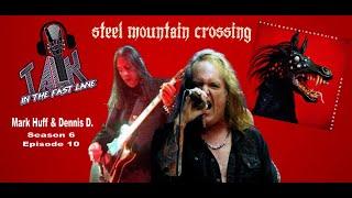 Talk In The Fast Lane - Interview - Mark Huff (Ex. Quiet Riot) & Dennis D. (Steel Mountain Crossing)