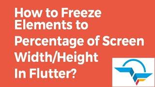 How to Freeze Elements to Percentage of Screen Width/Height in Flutter??