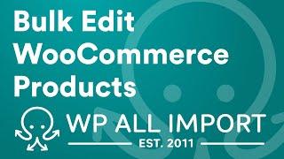 How to Bulk Edit WooCommerce Products in Simple Steps