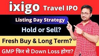 Ixigo IPO Listing Day Strategy | Ixigo IPO Hold or Sell? | Ixigo IPO GMP #SMT