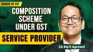 24. Composition Scheme under GST for Service Provider Sec. 10(2A)