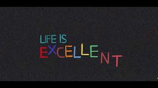 Life is Excellent | WePresent by WeTransfer