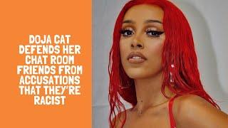 Doja Cat Defends Her Chat Room Friends From Accusations That They’re Racist