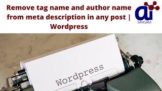 Remove tag name and author name from meta description in any post | Wordpress