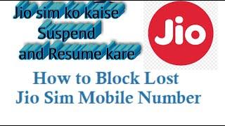 Jio Sim Lost,  Jio sim ko kaise Suspend and Resume kare