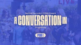 Red Bull Records x SONA: A Conversation In Songwriting | Episode 1