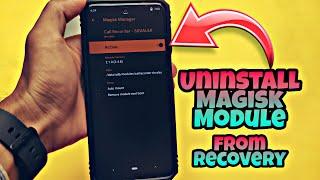  Magisk Module Uninstall - How to Uninstall Magisk Modules | Prevent Bootloop | Easy Recovery 