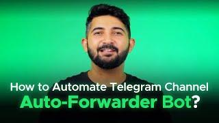 How to set-up the Telegram Auto-Forwarder Bot?