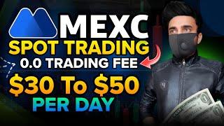 Earn $50 Per Day From MEXC Spot Trading | Enjoy 0.0 Trading Fee On MEXC Exchange