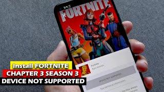 Update | Install FORTNITE CHAPTER 3 SEASON 3 DEVICE NOT SUPPORTED