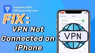 How to Fix VPN Not Working on iPhone 2024