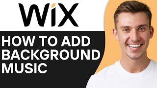 HOW TO ADD BACKGROUND MUSIC TO WIX WEBSITE (2025)