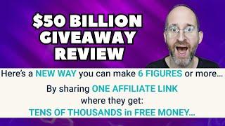 $50 Billion Giveaway Review