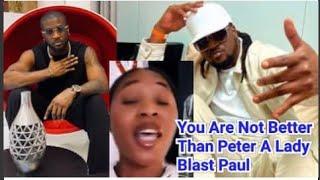 Stop it, Peter was the main character of the P'square, a Lady call out Paul for claiming superiority