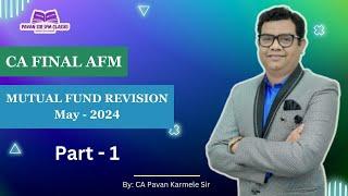 Mutual Fund Revision May 2024 Part 1 CA Final AFM