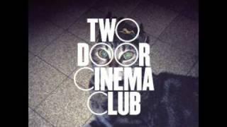 Eat That Up, It's Good For You - Two Door Cinema Club