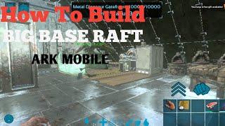 Ark Survival Evolved Mobile Build BIG RAFT BASE With Turret