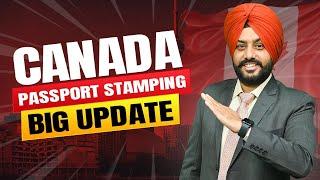 CANADA PASSPORT STAMPING BIG UPDATE | STUDY VISA UPDATES 2024 |  USA CANADA UK