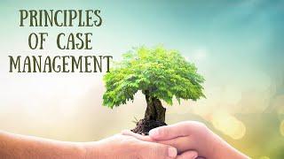Principles of Case Management | Comprehensive Case Management Certification