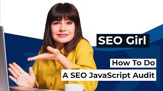 How To Do a JavaScript Audit for SEO