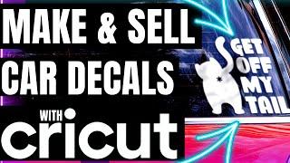  How to MAKE and SELL Car Decals with CRICUT | How to Make Money with Your Cricut!