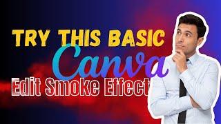 Don't edit text in Canva without knowing this basic Canva smoke effect