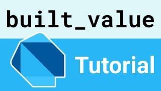 Built Value Tutorial for Dart & Flutter