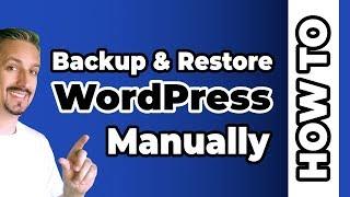 How To Backup & Restore Your WordPress Site Manually️ (Fast & Easy)