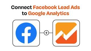 How to connect Facebook Lead Ads to Google Analytics - Easy Integration