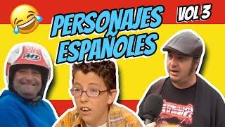  PERSONAJES MADE IN SPAIN VOL 3  Mejores MEMES ESPAÑOLES 