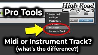 Pro Tools - Midi vs Instrument tracks, what's the difference?