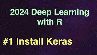 2024 Deep Learning with R - #1 Install Keras