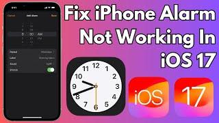 How To Fix Alarm Not Working on iPhone in iOS 17