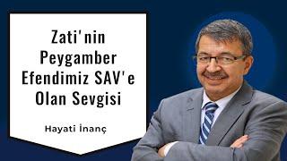 Zâtî'nin Peygamber Efendimiz SAV'e Olan Sevgisi - Hayati İnanç  | Berat TV