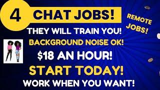 4 Chat Jobs No Talking Remote Jobs! Part Time $18 An Hour Start Today No Resume No Interview