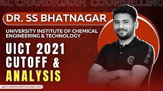 Dr. SS Bhatnagar | University Institute of chemical Engg. and technology | Uict 2021 Cutoff analysis