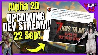 A20 - Next Developer Stream on 22nd Sep! 7 Days To Die  @Vedui42