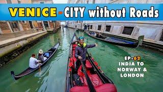 A City Built On WATER- VENICE Italy  India To Norway & London | Ep-62