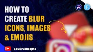 EASY WAY TO CREATE BLUR ICONS, EMOJIS & IMAGES on SMARTPHONE | Pixel Lab & Photoroom Tutorial