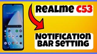 Notification Bar Setting Realme C53 || Set notification bar settings || How to use notification bar