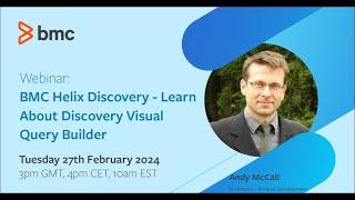 Webinar: BMC Helix Discovery - Learn About Discovery Visual Query Builder