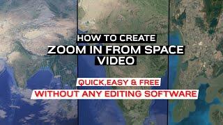 How to create zoom in video from space to a location  | Quick, Easy & Free
