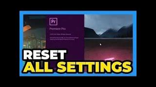 Premiere Pro   How to Reset All Settings and Preferences 2024